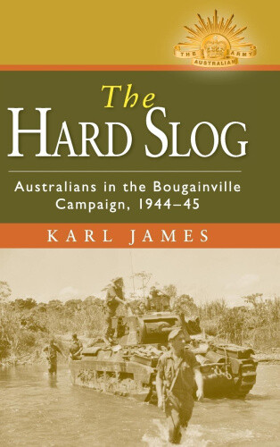 Thumbnail - The Hard Slog: Australians In The Bougainville Campaign, 1944-45