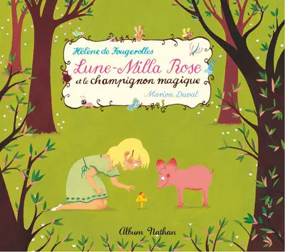 MOND MILLA ROSA UND PILZ, MARION DUVAL