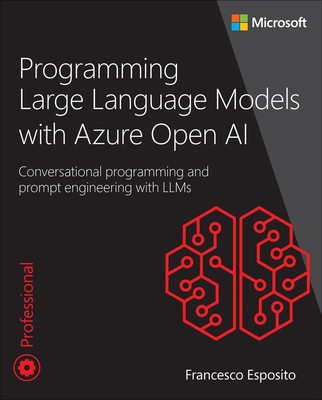 Programming Large Language Models with Azure Open AI: Conversational programming