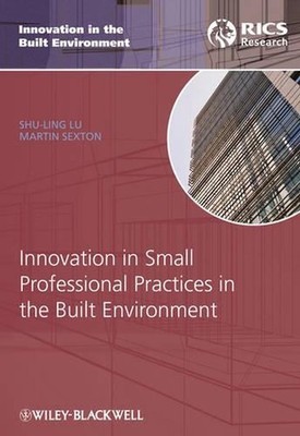 Innovation in Small Professional Practices in the Built Environment by Shu-Ling