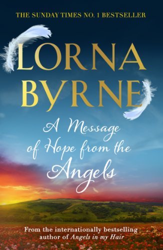 A Message of Hope from the Angels: The Sunday Times No. 1 Bestseller By Lorna B