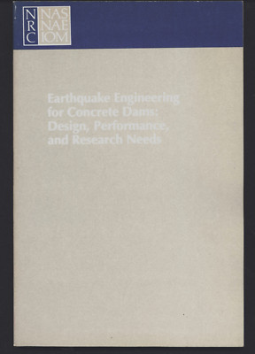 EARTHQUAKE ENGINEERING FOR CONCRETE DAMS DESIGN PERFORMANCE & RESEARCH NEEDS