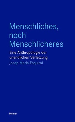 Menschliches, noch Menschlicheres | Josep Maria Esquirol | deutsch