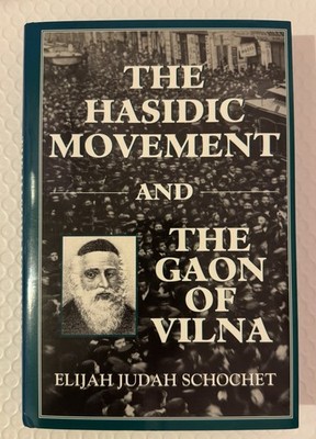 The Hasidic Movement and the Gaon of Vilna by Schochet - Hardcover