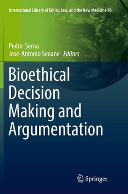 Pedro Serna (u. a.) | Bioethical Decision Making and Argumentation | Taschenbuch
