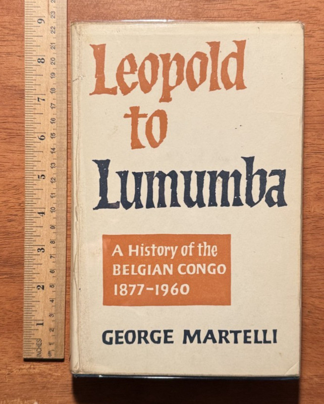 LEOPOLD TO LUMUMBA BELGIAN CONGO GEORGE MARTELLI 1962