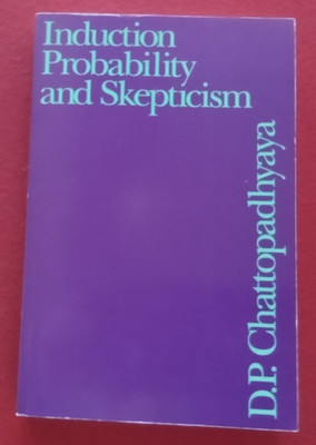 Induction Probability And Sketicism D P Chattopadhyaya PB 1991 Logic