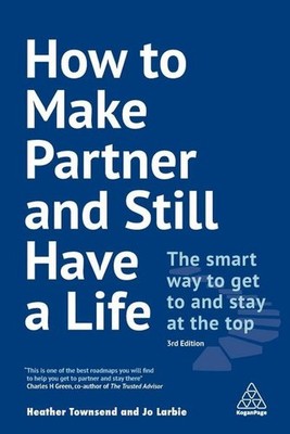 How to Make Partner and Still Have a Life: The Smart Way to Get to and Stay