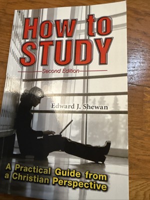 How to Study A Practical Guide for a Christian Perspective~Shewan~2009 Paperback
