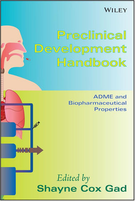 Preclinical Development Handbook : ADME and Biopharmaceutical Properties