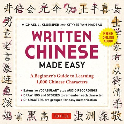 Written Chinese Made Easy: A Beginner's Guide to Learning 1,000 Chinese Characte