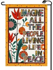 Imagine All The People Living Life In Peace Garden Flag 12x18 Inch Double Sided