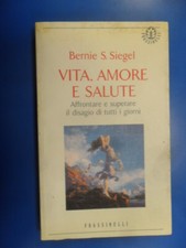 vita, amore e salute. affrontare e superare il disagio di tutti i giorni siegel 