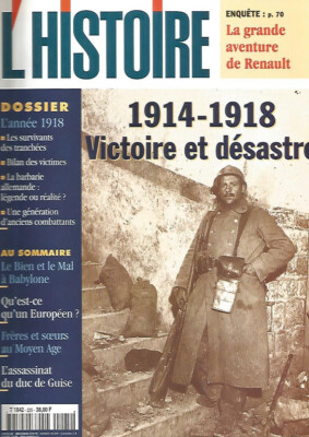 L'HISTOIRE N°225 1914-1918 VICTOIRE & DESASTRE / BIEN & MAL à BABYLONE / RENAULT