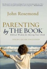 Parenting by The Book: Biblical Wisdom for Raising Your Child - VERY GOOD