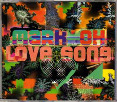 Mark 'Oh - Love Song - CDM - 1994 - Dance Happy Hardcore 3TR