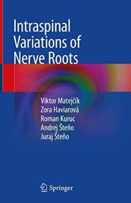 Intraspinal Variations of Nerve Roots by Viktor Matejk (2019)