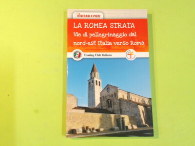 LA ROMEA STRATA PILGERWEGE VON NORDOST ITALIEN NACH ROM TOURING