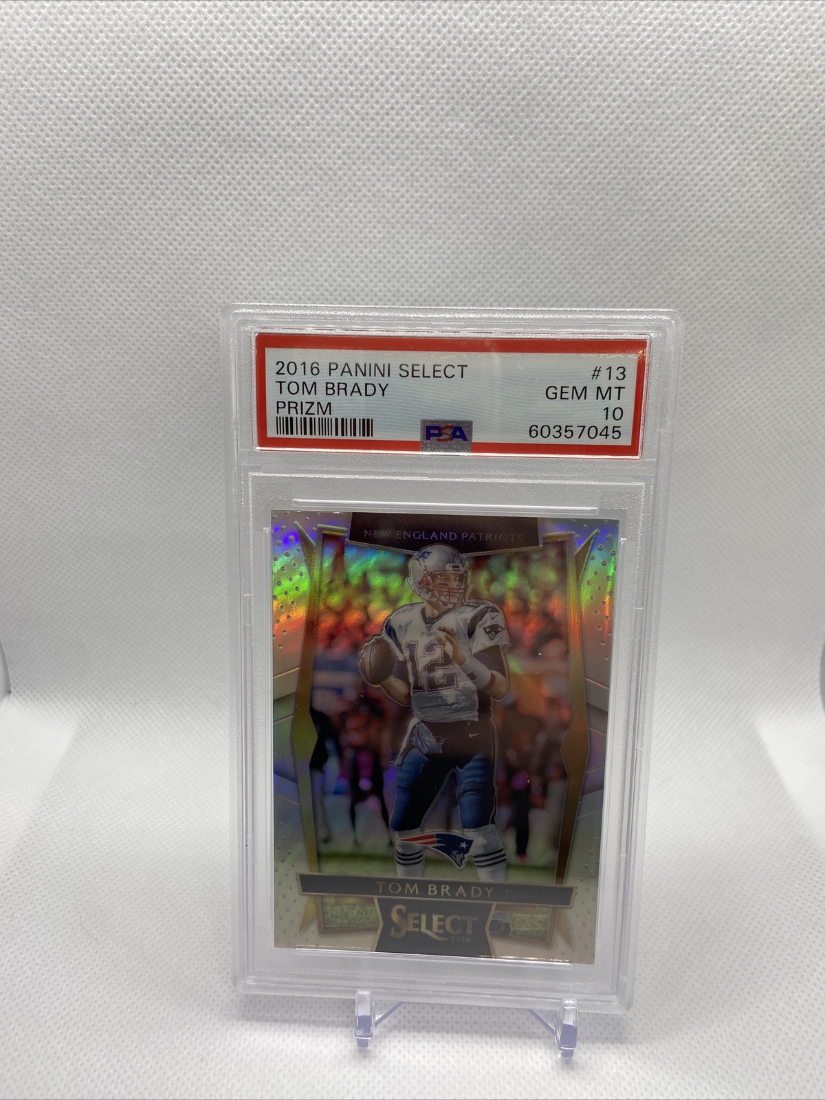 2016 Select Tom Brady Silver Prizm PSA 10 Gem Mint #13 SP Low POP GOAT