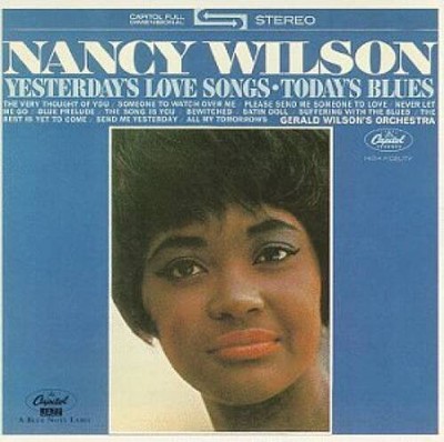 Yesterdays Love Songs, Todays Blues - Audio CD By Nancy Wilson - GOOD