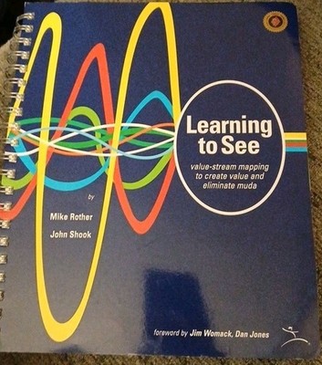 Learning to See Value-stream Mapping to Create Value Eliminate Muda Like #302