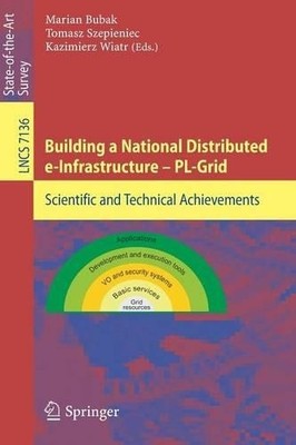 Building a National Distributed e-Infrastructure -- PL-Grid - 9783642282669