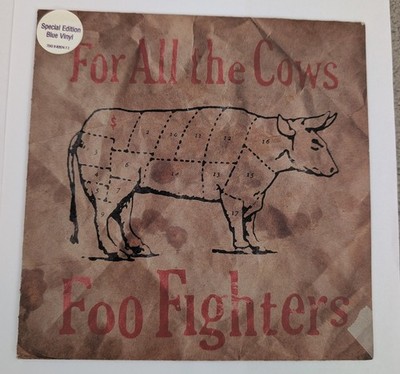 Foo Fighters Vinyl 7 inch Single ''For All The Cows''  Blue Limited Edition