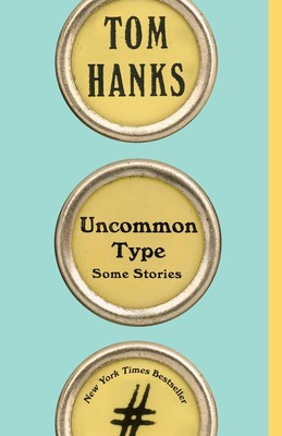 Uncommon Type | Some Stories | Tom Hanks | Englisch | Taschenbuch | 403 S.
