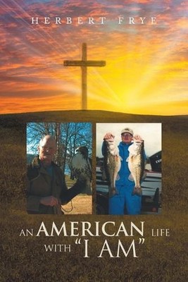 An American Life with I Am by Herbert Frye (English) Paperback Book
