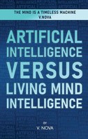 V. Nova | Artificial Intelligence Versus Living Mind Intelligence | Buch (2025)