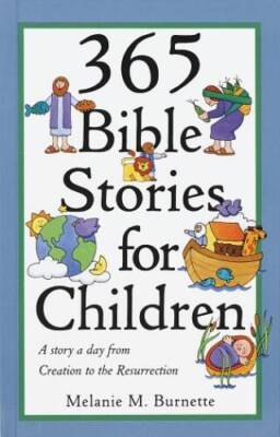 365 Bible Stories for Children - Hardcover By Burnette, Melanie M. - GOOD