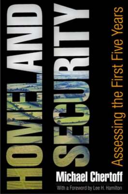 Homeland Security: Assessing the First Five Years by Michael Chertoff: Used