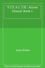 S.t.e.a.l.t.h.: Access Denied