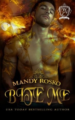 BITE ME: WOODLAND CREEK By Mandy Rosko **BRAND NEW**