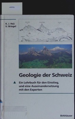Geologie der Schweiz. Ein Lehrbuch für den Einstieg, und eine Auseinande 2431282