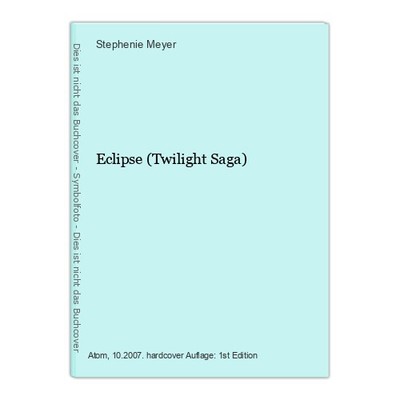 Eclipse (Twilight Saga) Meyer, Stephenie: