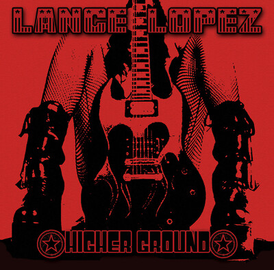 LANCE LOPEZ - Higher Ground CD (Awesome Blues/Rock Guitarist)