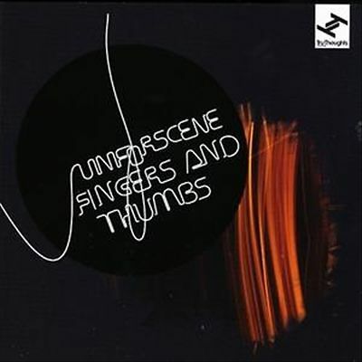 Fingers and Thumbs by Unforscene (CD, 2008)