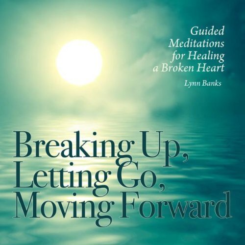 Lynn Banks Breaking Up, Letting Go, Moving Forward Guided Meditations For H (CD)