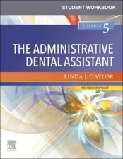 Student Workbook for the Administrative Dental Assistant - Revised Reprint: New