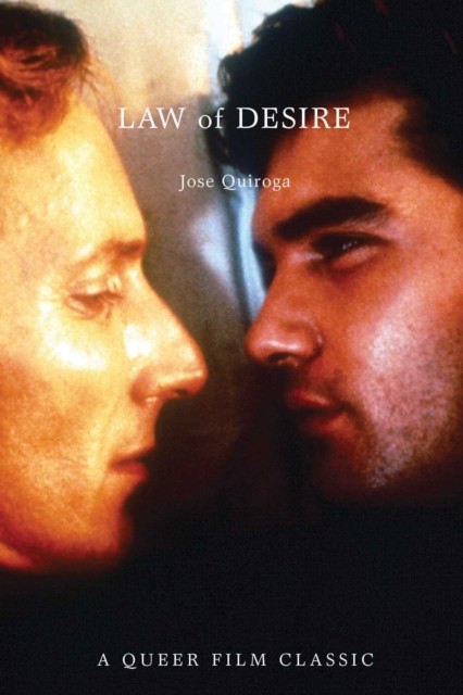 Law Of Desire: A Queer Film Classic by Jose Quiroga PAPERBACK 9781551522623