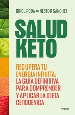 Salud Keto: Recupera tu energía infinita: la guía definitiva para comprend...