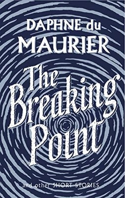 The Breaking Point: Short Stories (Virago Modern Classics). Maurier, Beauman*#