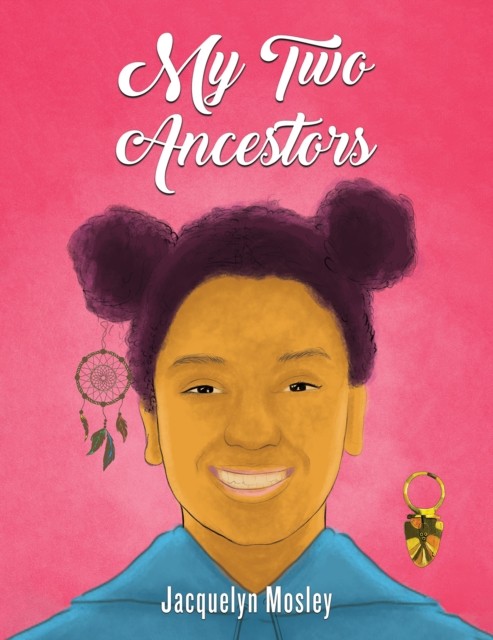 My Two Ancestors by Jacquelyn Mosley HARDBACK 9781649797650