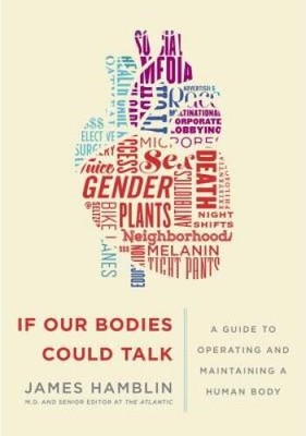 If Our Bodies Could Talk: A Guide to Operating and Maintaining  - VERY GOOD