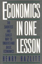 Economics in One Lesson : The Shortest and Surest Way to Understa