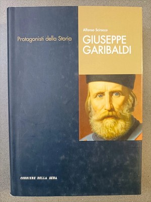 GIUSEPPE GARIBALDI - ALFONSO SCIROCCO - PROTAGONISTEN DER GESCHICHTE - KURIER