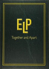 Emerson. Lake & Palmer ~ Together And Apart -  LIMITED HARDBACK EDITION OF 1,000