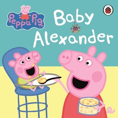 Peppa Pig: Baby Alexander by  Peppa Pig - 9780723271789