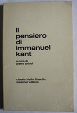 PIETRO CHIODI - IL PENSIERO DI IMMANUEL KANT - Classici della filosofia